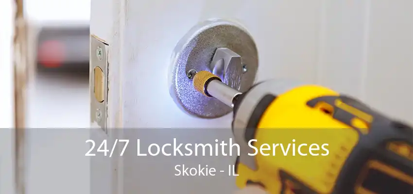 24/7 Locksmith Services Skokie - IL