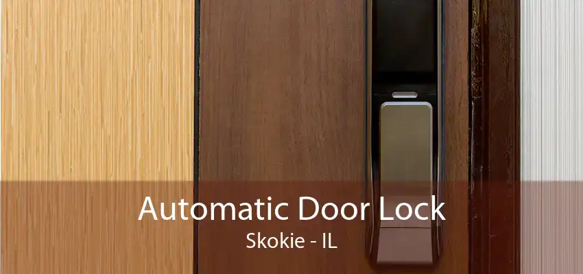 Automatic Door Lock Skokie - IL