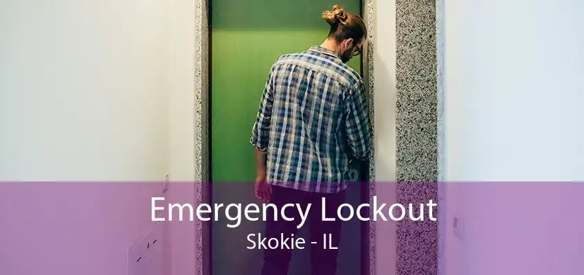 Emergency Lockout Skokie - IL