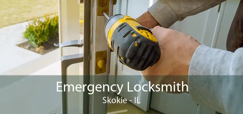 Emergency Locksmith Skokie - IL