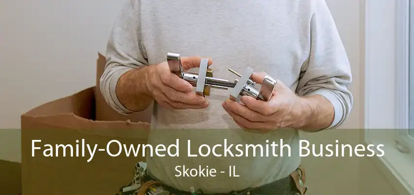 Family-Owned Locksmith Business Skokie - IL