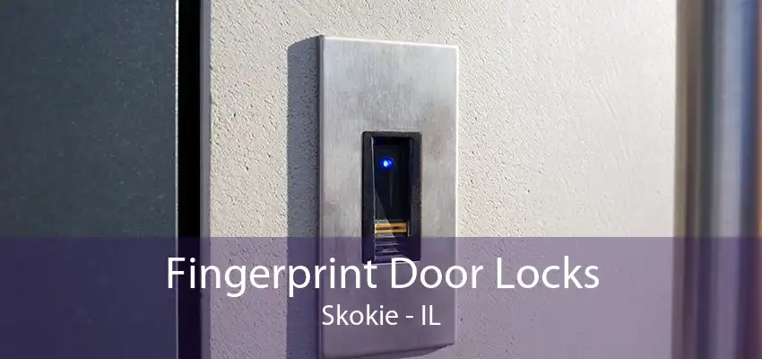 Fingerprint Door Locks Skokie - IL