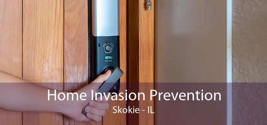 Home Invasion Prevention Skokie - IL