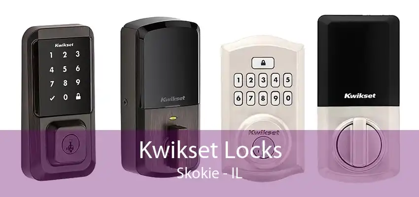 Kwikset Locks Skokie - IL