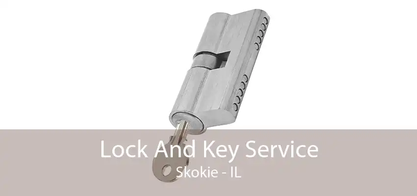 Lock And Key Service Skokie - IL