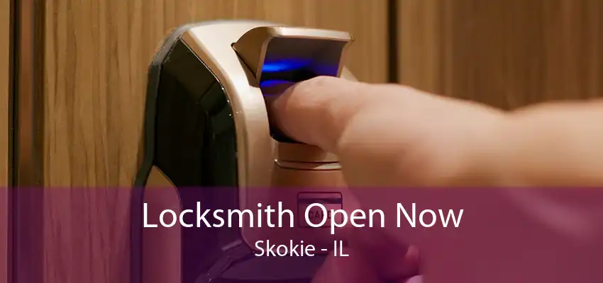 Locksmith Open Now Skokie - IL