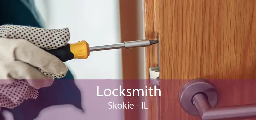 Locksmith Skokie - IL