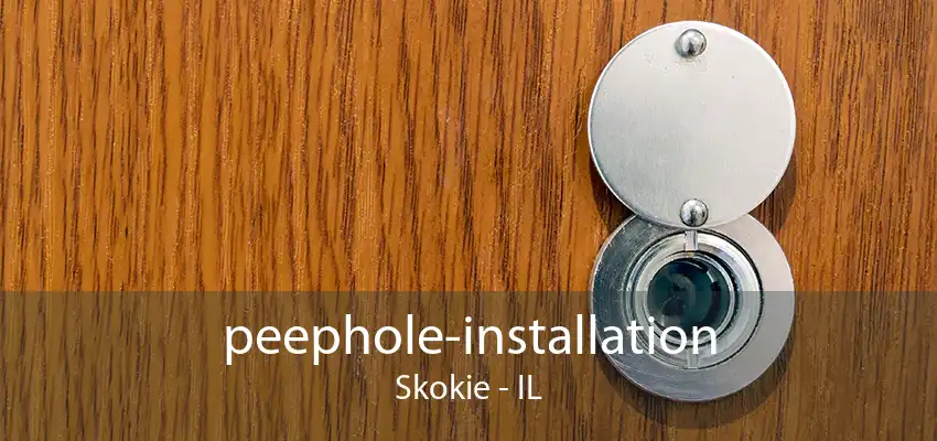 peephole-installation Skokie - IL