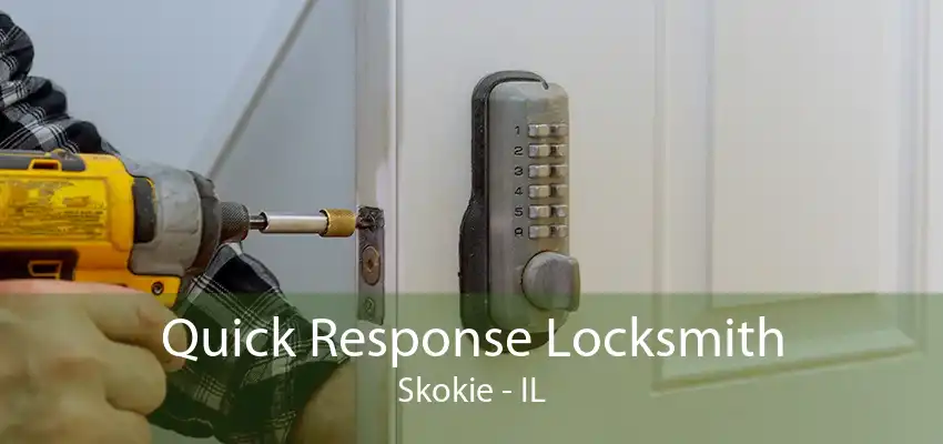 Quick Response Locksmith Skokie - IL