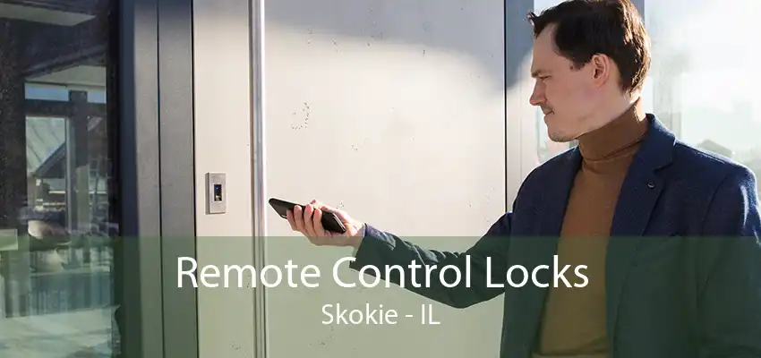 Remote Control Locks Skokie - IL