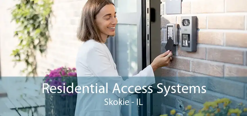 Residential Access Systems Skokie - IL