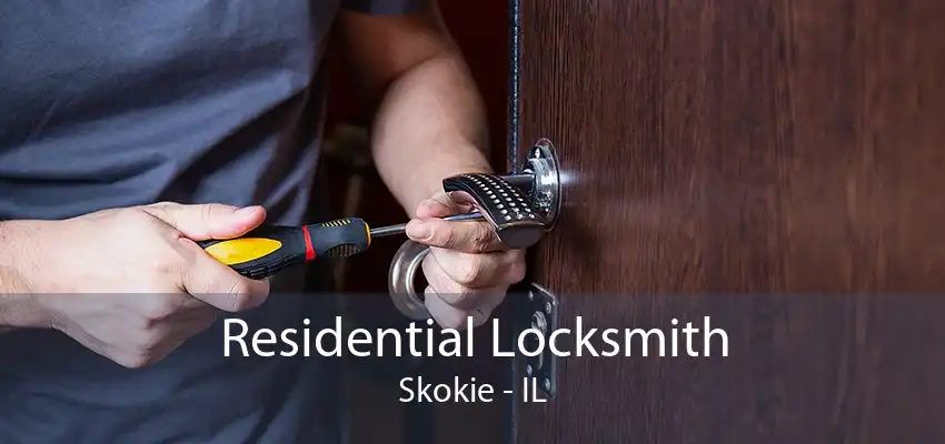 Residential Locksmith Skokie - IL