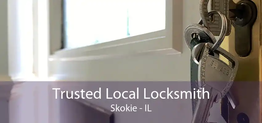 Trusted Local Locksmith Skokie - IL