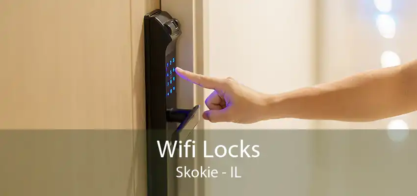 Wifi Locks Skokie - IL